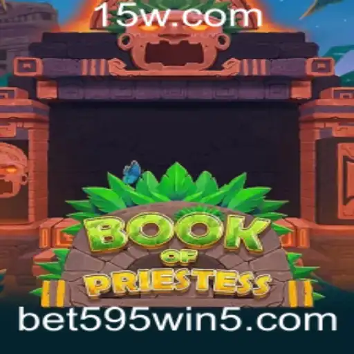 Descubra o Mundo Misterioso de BookOfPriestess: A Chave para a Vitória em bet595win